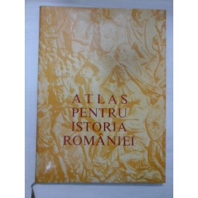 ATLAS PENTRU ISTORIA ROMANIEI  -  ARDELEANU ION/ BERCIU DUMITRU/ CUPSA ION/ MURESAN CAMIL